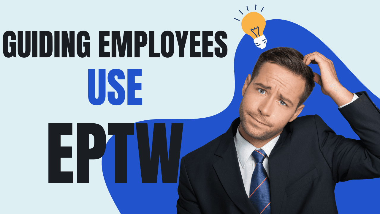 Guiding Employees to Use ePTW Safety Software Successfully