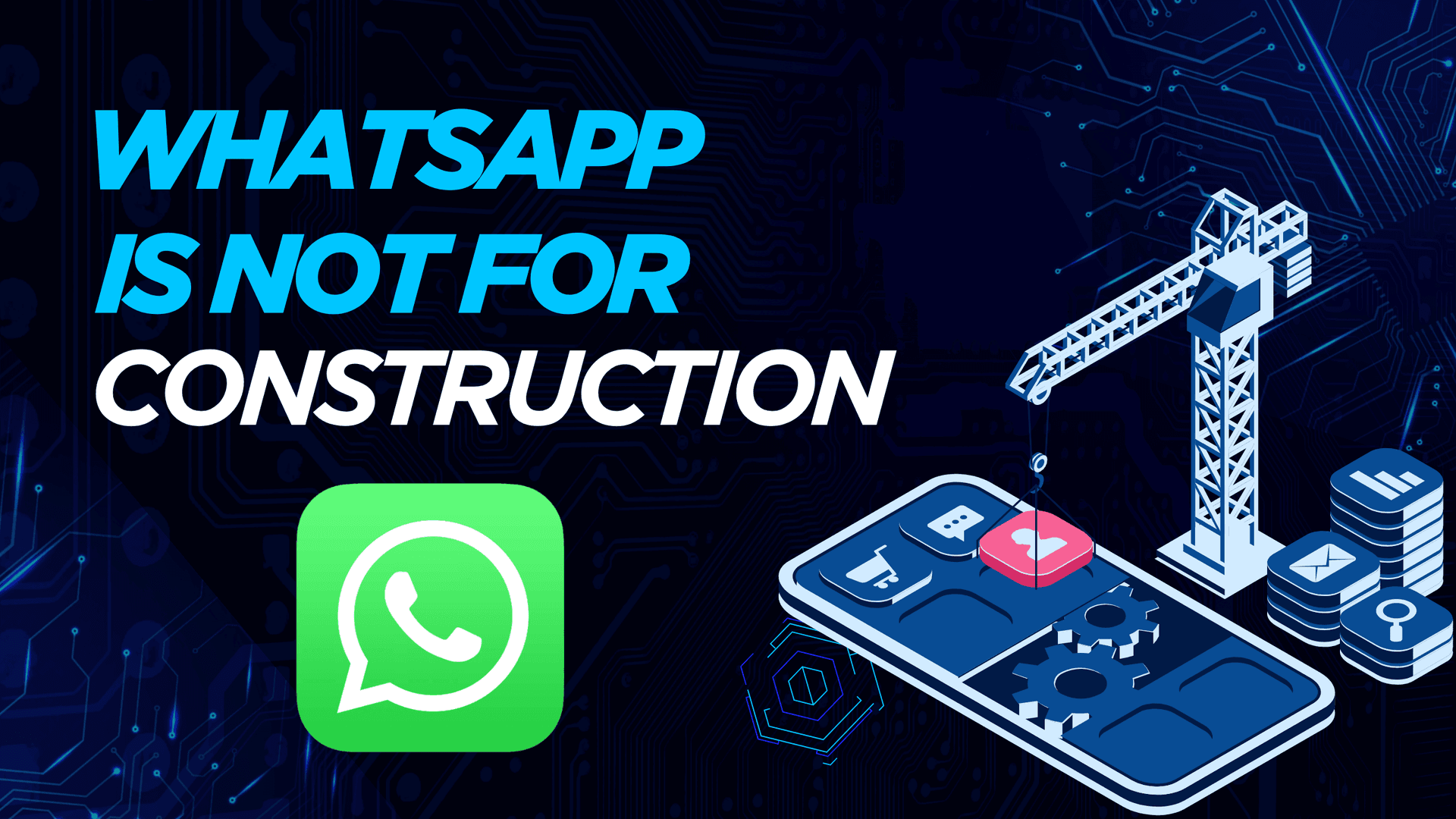Whatsapp Is the Silent Killer of Construction Management banner