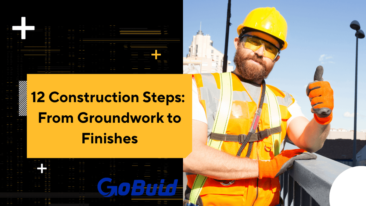 12 Core Steps of Construction: From Groundwork to Finishes banner